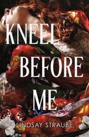 Kneel Before Me (Split or Swallow #3)