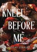 Kneel Before Me (Split or Swallow #3)