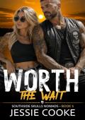 WORTH THE WAIT (Southside Skulls Nomads #5)