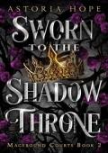 Sworn to the Shadow Throne (Magebound Courts #2)