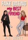 Fake Dating My Best Friend (Campus Confessions & Sapphic Secrets #1)