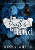 The Truths We Find (Love Uncovered #1)