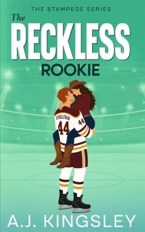 The Reckless Rookie (The Stampede #4)