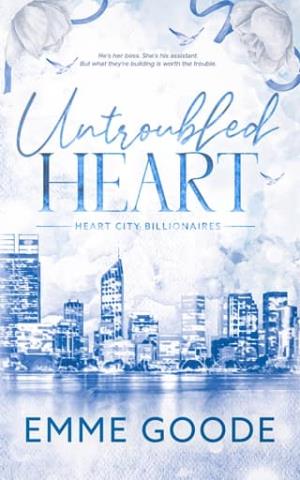 Untroubled Heart (Heart City Billionaires #3)