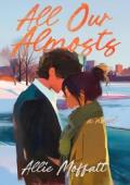 All Our Almosts (NASA #1)