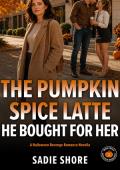 The Pumpkin Spice Latte He Bought For Her (The Betrayed Wife’s Upgrade #8)
