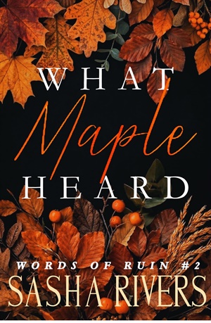 What Maple Heard (Words Of Ruin #2)