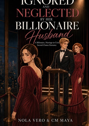Ignored and Neglected by Her Billionaire Husband (Her Marriage in Crisis #138)