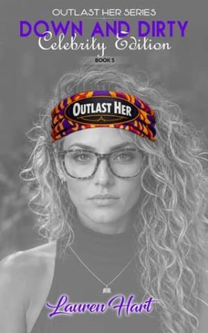 Down and Dirty Celebrity Edition (Outlast Her #5)