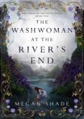 The Washwoman at the River’s End (The Curse of the Fates #1)