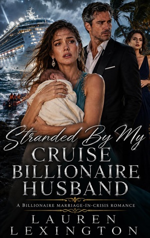 Stranded By My Cruise Billionaire Husband (Wives Betrayed #12)