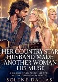 Her Country Star Husband Made Another Woman His Muse (When Billionaires Grovel #5)
