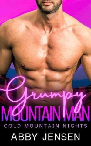 Grumpy Mountain Man (Cold Mountain Nights 2 #1)