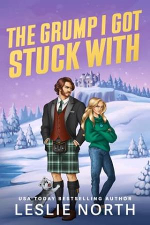 The Grump I Got Stuck With (Braeburn Cliffs #3)