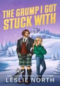 The Grump I Got Stuck With (Braeburn Cliffs #3)