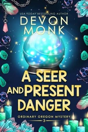 A Seer and Present Danger (Ordinary Oregon Mystery #3)