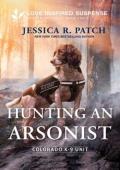 Hunting an Arsonist (Colorado K-9 Unit #6)