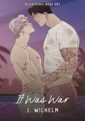 It Was War (The Blightridge #2)
