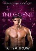 Indecent (Dark Delights #8)