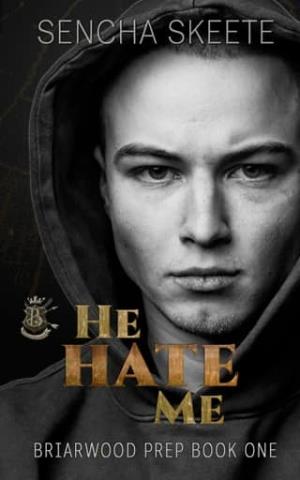 He Hate Me (Briarwood Prep #1)