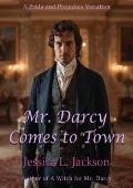 Mr. Darcy Comes to Town (Pride and Prejudice Variation)