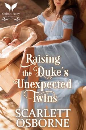 Raising the Duke’s Unexpected Twins (Love & Other Dukes #1)