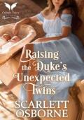 Raising the Duke’s Unexpected Twins (Love & Other Dukes #1)