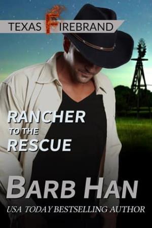 Rancher to the Rescue (Texas Firebrand #1)