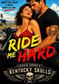 Ride Me Hard (Kentucky Skulls MC #1)