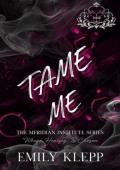 Tame Me (The Meridian Institute #1)