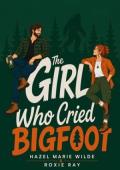 The Girl Who Cried Bigfoot