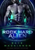Rock Hard Alien (Starlight Alien Mail Order Brides #10)