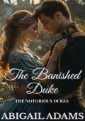 The Banished Duke (The Notorious Dukes #4)