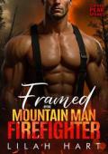 Framed By the Mountain Man Firefighter (Copper Peak Sparks #5)