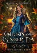 Ghosts and Ginger Tea (The Haunted Brew #2)