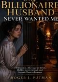 My Billionaire Husband Never Wanted Me