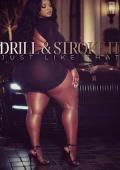 Drill & Stroke It (Just Like That)
