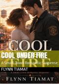 COOL UNDER FIRE
