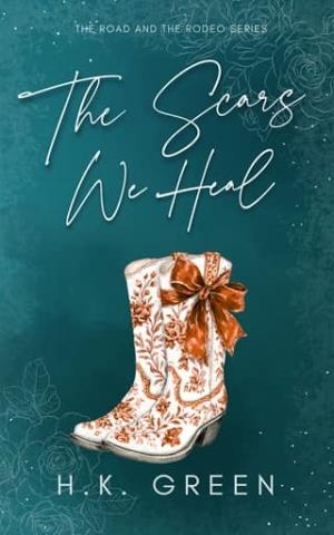 The Scars We Heal (The Road and The Rodeo #5)