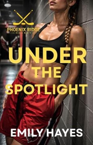 Under the Spotlight (Phoenix Ridge Hockey #5)