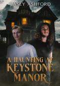 A Haunting at Keystone Manor (The Ghosts of Keystone Manor #1)