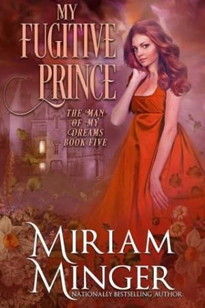 My Fugitive Prince (The Man of My Dreams #5)