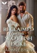 Reclaimed By Her Scottish Duke (Regency Second Chances #10)