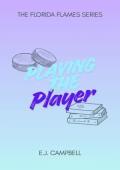 Playing the Player (The Florida Flames #2)