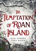 The Temptation of Roan Island (Roan Island #2)