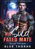 His Sold Fated Mate (Riverville Fated Mates #3)