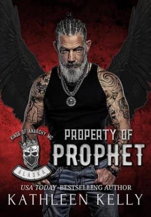 Property of Prophet (Kings of Anarchy MC: Alaska Chapter #3)