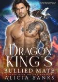 Dragon King’s Bullied Mate (Alpha Dragon Kings of Silver Peaks #5)