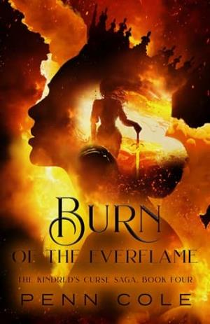Burn of the Everflame (The Kindred’s Curse Saga #4)