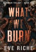 What We Burn (Hangmen Trilogy #2)